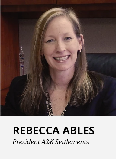 Rebecca Ables President A&K Settlements